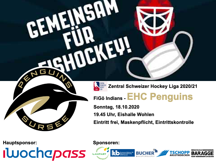 Figö Indians - EHC Penguins; 18.10.2020 19.45 Uhr, Eishalle Wohlen (Aargau)